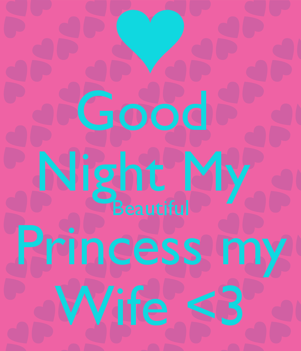 Good Night My Beautiful Princess My Wife Good Night Wishes Inspirational Goodnight Greetings Pictures