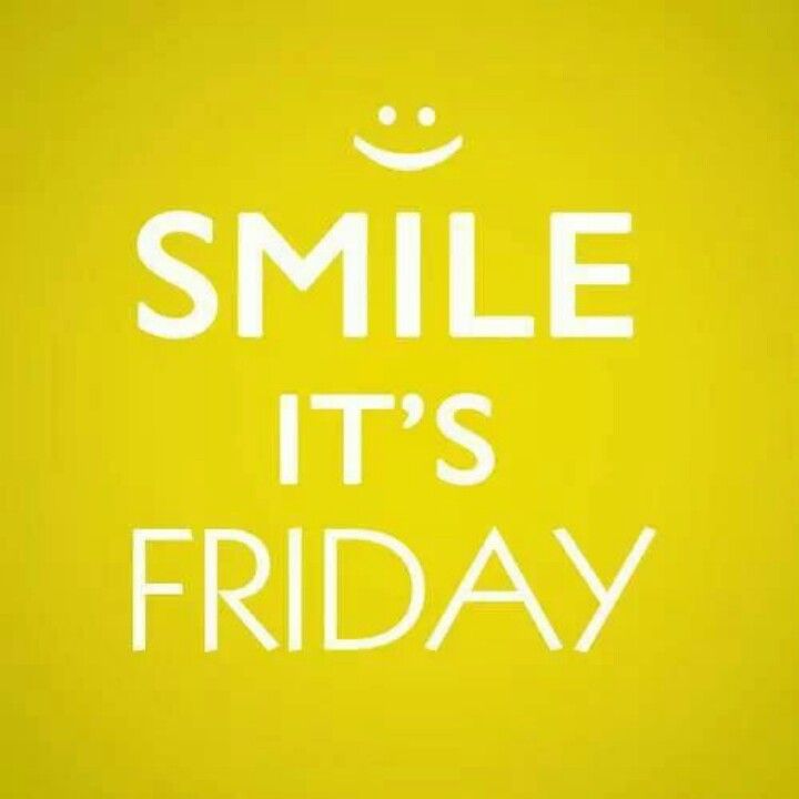 Smile Its Friday Morning