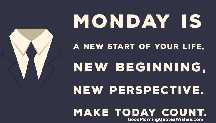 Monday is a new beginning - Monday Morning Quotes and Sayings